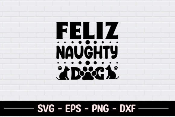 Feliz Naughty Dog – Christmas Dog SVG